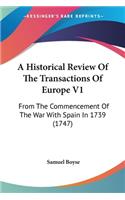 A Historical Review Of The Transactions Of Europe V1