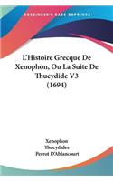 L'Histoire Grecque De Xenophon, Ou La Suite De Thucydide V3 (1694)