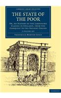 State of the Poor 3 Volume Set: Or, an History of the Labouring Classes in England, from the Conquest to the Present Period