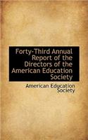 Forty-Third Annual Report of the Directors of the American Education Society