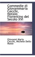 Commedie Di Giovammaria Cecchi, Notaio Fiorentino del Secolo XVI: (English)