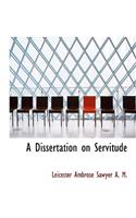 A Dissertation on Servitude