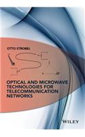 Optical and Microwave Technologies for Telecommunication Networks