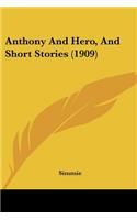 Anthony And Hero, And Short Stories (1909)
