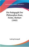Die Padagogik Der Philosophen Kant, Fichte, Herbart (1843)