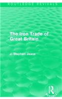 The Iron Trade of Great Britain