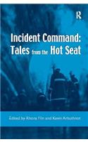 Incident Command: Tales from the Hot Seat