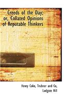 Creeds of the Day; Or, Collated Opinions of Reputable Thinkers