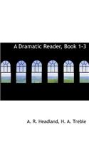 A Dramatic Reader, Book 1-3