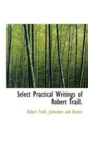 Select Practical Writings of Robert Traill.