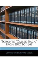 Toronto Called Back, from 1892 to 1847