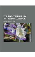 Torrington Hall, by Arthur Wallbridge