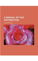 A Manual of Gas Distribution