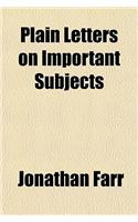 Plain Letters on Important Subjects: (English)
