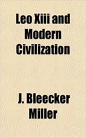 Leo XIII and Modern Civilization
