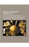Masovian Geography Introduction: Brok, G Bin, Przasnysz, Yrardow, P O Sk, Treblinka, Masovian Voivodeship, Brwinow, Kozienice, Sochaczew(English)