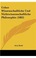 Ueber Wissenschaftliche Und Nichtwissenschaftliche Philosophie (1883): (German)