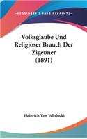 Volksglaube Und Religioser Brauch Der Zigeuner (1891)