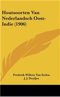 Houtsoorten Van Nederlandsch Oost-Indie (1906)