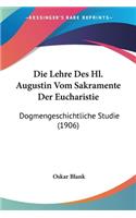 Lehre Des Hl. Augustin Vom Sakramente Der Eucharistie
