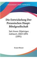 Entwickelung Der Preussischen Haupt-Bibelgesellschaft