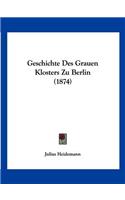 Geschichte Des Grauen Klosters Zu Berlin (1874)