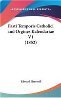 Fasti Temporis Catholici and Orgines Kalendariae V1 (1852)