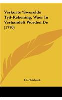 Verkorte 'Swerelds Tyd-Rekening, Waer in Verhandelt Worden de (1770)