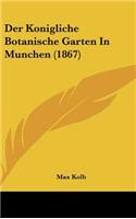 Der Konigliche Botanische Garten In Munchen (1867)