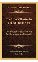 Life of Benjamin Robert Haydon V1