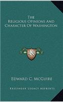 The Religious Opinions and Character of Washington