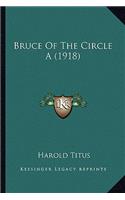 Bruce of the Circle a (1918)