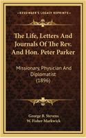 The Life, Letters and Journals of the REV. and Hon. Peter Parker