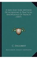 Safe and Sure Method of Acquiring a Practical Knowledge of French (1857)