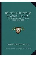 British Enterprise Beyond the Seas