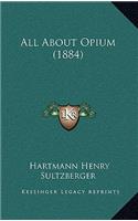 All about Opium (1884)