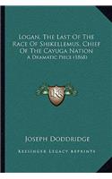 Logan, The Last Of The Race Of Shikellemus, Chief Of The Cayuga Nation