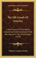 Silk Goods Of America