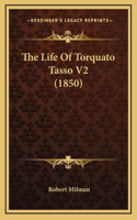 The Life Of Torquato Tasso V2 (1850)