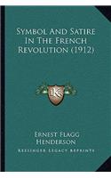 Symbol And Satire In The French Revolution (1912)