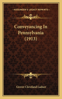 Conveyancing In Pennsylvania (1913)