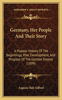 Germany, Her People And Their Story