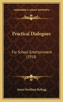 Practical Dialogues: For School Entertainment (1918)(English)