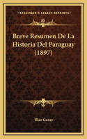 Breve Resumen de La Historia del Paraguay (1897)