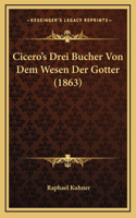 Cicero's Drei Bucher Von Dem Wesen Der Gotter (1863)