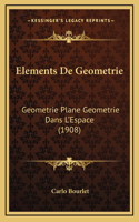 Elements De Geometrie: Geometrie Plane Geometrie Dans L'Espace (1908)