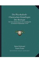 Physikalisch-Chemischen Grundlagen Der Biologie