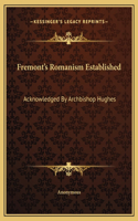 Fremont's Romanism Established: Acknowledged By Archbishop Hughes