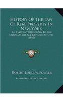 History Of The Law Of Real Property In New York: An Essay Introductory To The Study Of The N.Y Revised Statutes (1895)
