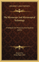 The Microscope And Microscopical Technology